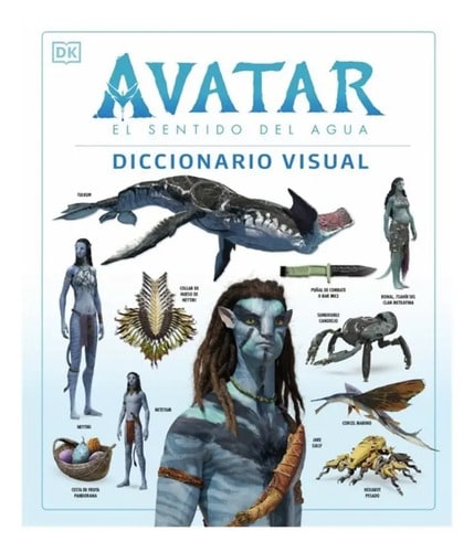 Avatar: El Sentido Del Agua. Diccionario Visual. Vv.a