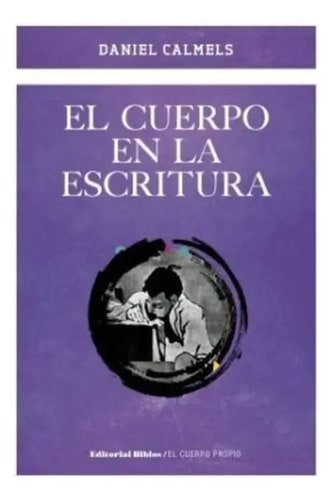 El Cuerpo En La Escritura Calmels, Daniel