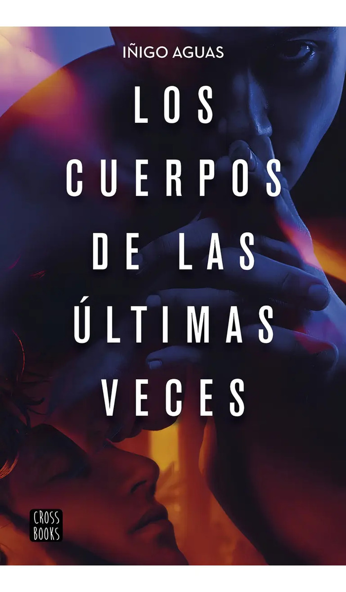 Cuerpos De Las Ultimas Veces,los - Iã¿igo Aguas