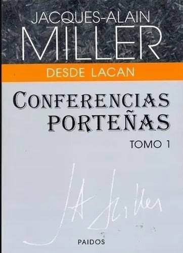 Conferencias Porteñas Tomo 1 Desde Lacan