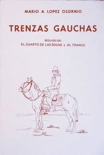 Libro - Trenzas Gauchas - Lopez Osornio Mario A.