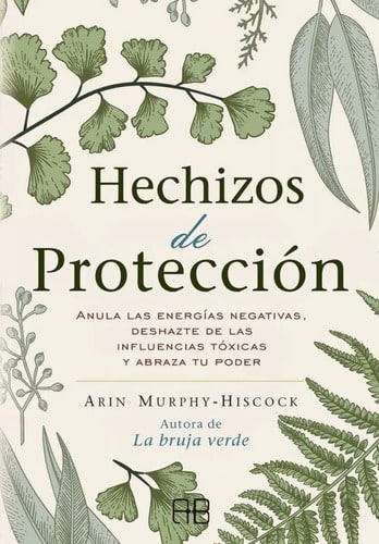 Hechizos De Proteccion - Murphy Hiscock - Arkano - Libro