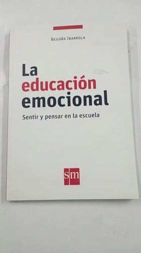 La Educacion Emocional - Sentir Y Pensar En La Escuela, De #n/a. Editorial Sm Ediciones, Tapa Blanda En Español, 2018