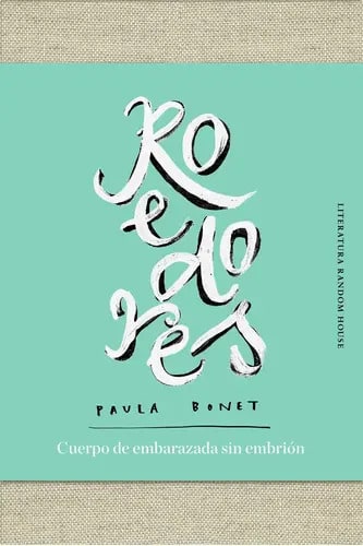 Roedores | Cuerpo De Embarazada Sin Embrión, De Bonet, Paula. Serie Ah Imp Editorial Literatura Random House, Tapa Blanda En Español, 2018