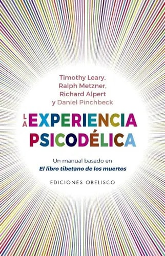 Libro La Experiencia Psicodélica, De Leary, Timothy. Editorial Ediciones Obelisco, Tapa Blanda (2022)