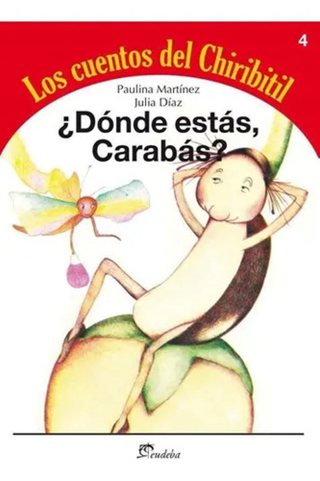 Libro 4. Donde Estas Carabas ? Los Cuentos Del Chiribitil De