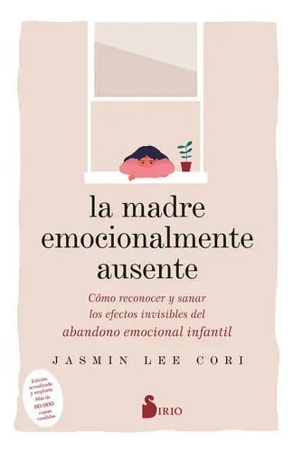 La Madre Emocionalmente Ausente, De Jasmin Lee Cori. Editorial Sirio, Tapa Blanda En Español