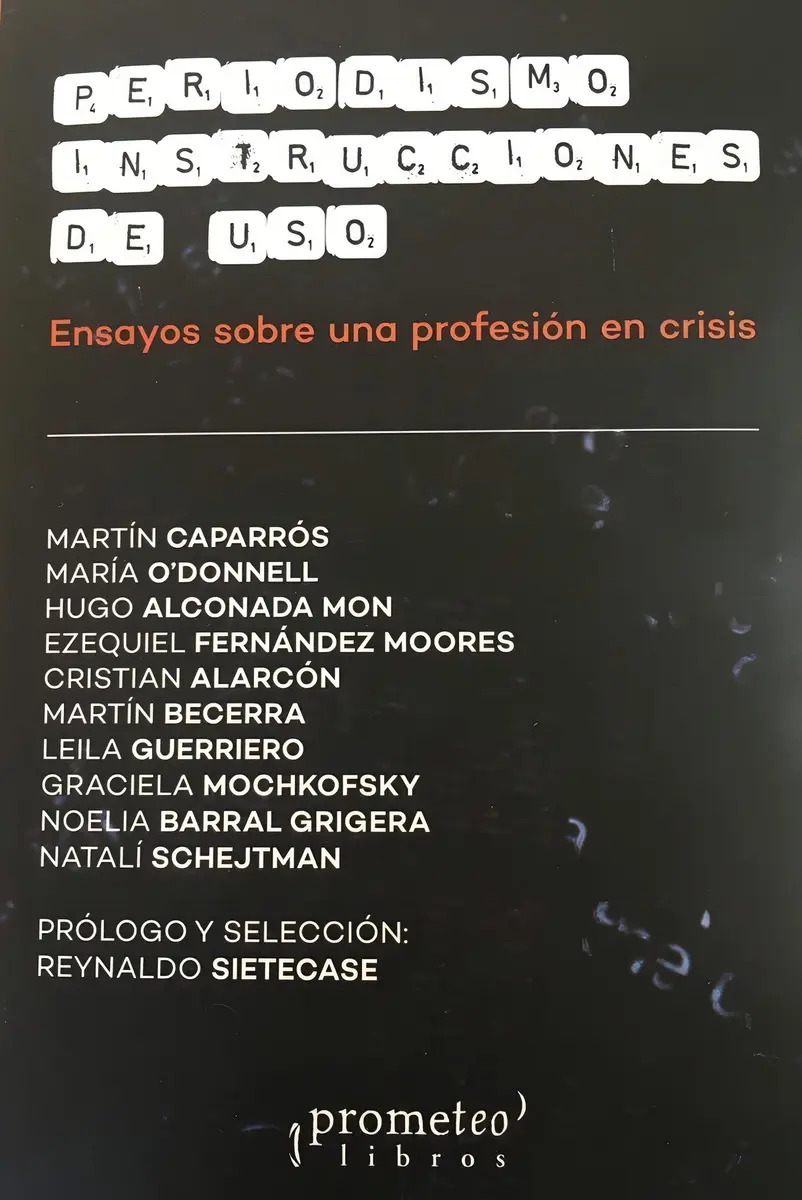 Periodismo Instrucciones De Uso - Caparros, O'donnell Y Otro