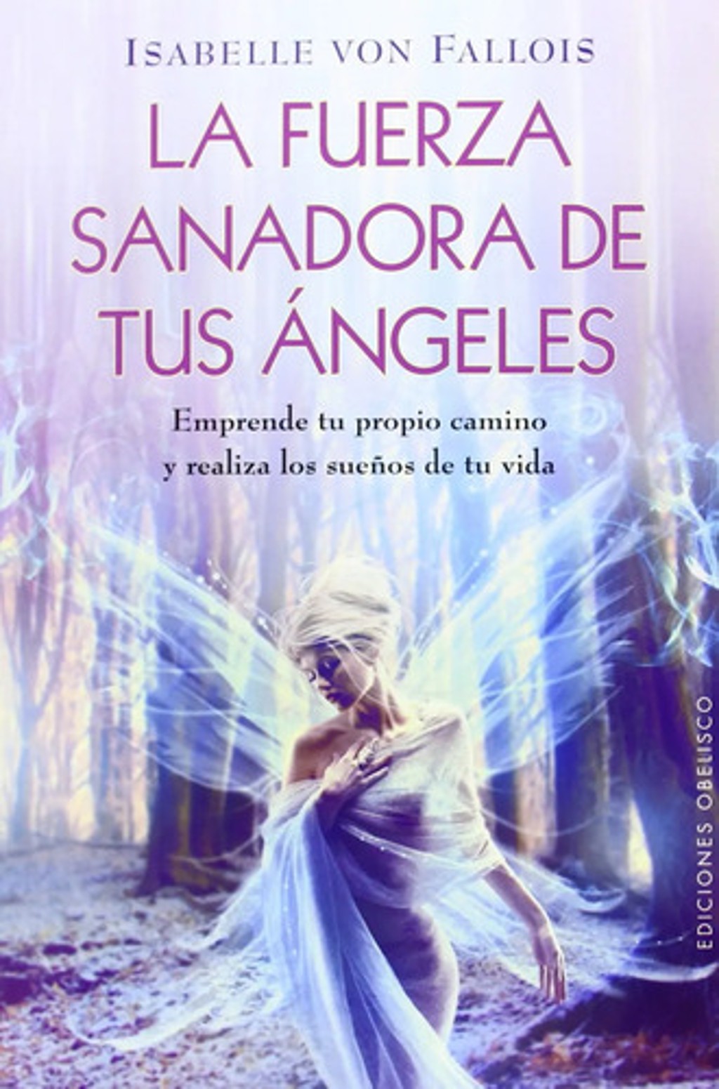 La Fuerza Sanadora De Tus Ángeles Isabelle Von Fallois