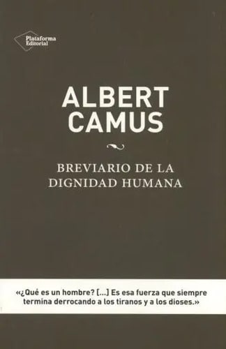 Albert Camus. Breviario De La Dignidad Humana