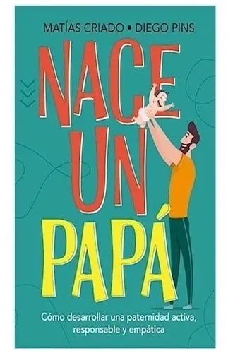 Nace Un Papa - Matias Criado / Diego Pins