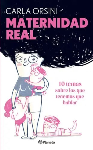 Libro Maternidad Real - Carla Orsini - Planeta
