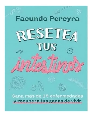 Libro Resetea Tus Intestinos - Facundo Pereyra - El Ateneo