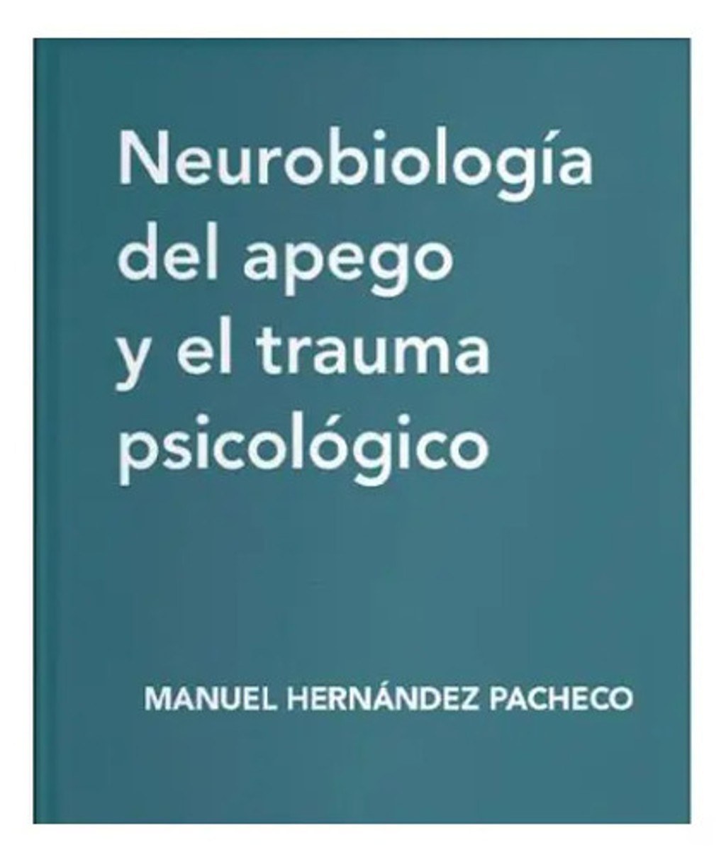 Libro Neurobiologia Del Apego Y El Trauma Psicologico - M...
