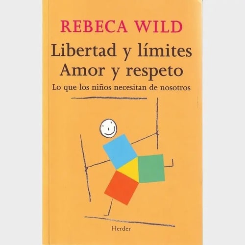 Libertad Y Límites. Amor Y Respeto, Crianza Respetuosa