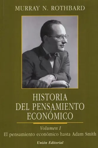 Historia Del Pensamiento Economico Vol.1 - El Pensamiento Económico Hasta Adam Smith, De Rothbard, Murray. Editorial Union, Tapa Blanda En Español, 2012
