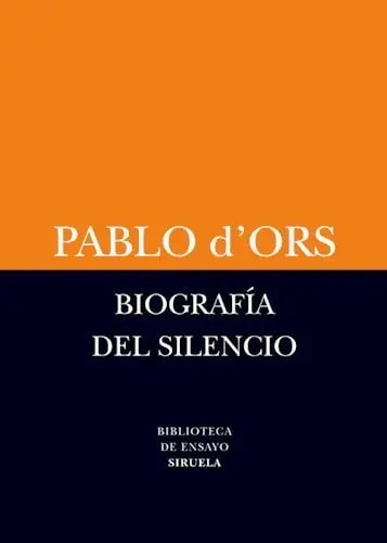 Biografia Del Silencio Pablo D'ors