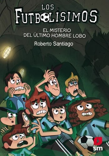 Libro Los Futbolísimos 16: El Misterio Del Último Hombre L
