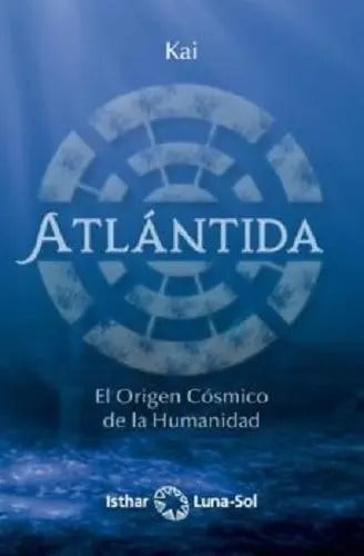 Libro Atlántida, De Kai. Editorial Isthar Luna-sol, Tapa Blanda ( 2020)
