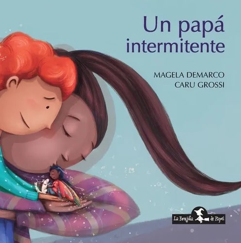 Un Papa Intermitente, De Magela Demarco. Editorial La Brujita De Papel En Español, 2021