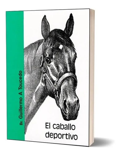 Libro El Caballo Deportivo. Toucedo. Orientacion Grafica