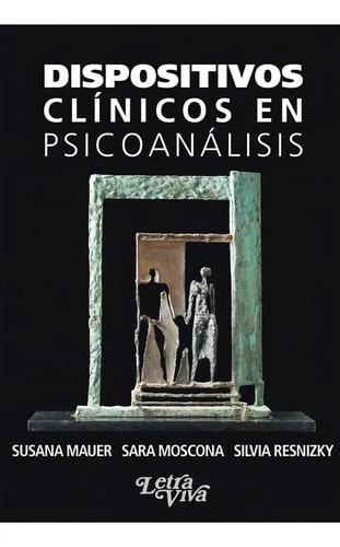 Dispositivos Clinicos En Psicoanalisis - Mauer / Moscona