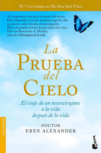 Libro La Prueba Del Cielo - Dr. Eben Alexander - Booket