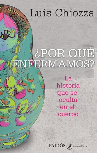 Por Que Enfermamos De Luis Chiozza