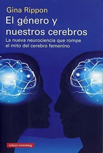 El Género Y Nuestros Cerebros - Rippon, Gina