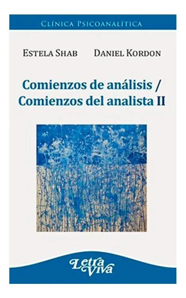 Comienzos De Análisis / Comienzos Del Analista Ii, De Daniel Kordon / Estela Shab. Editorial Letra Viva En Español, 2012
