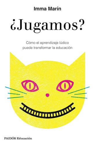 ¿ Jugamos ? Cómo El Aprendizaje Lúdico Imma Marín Santiago