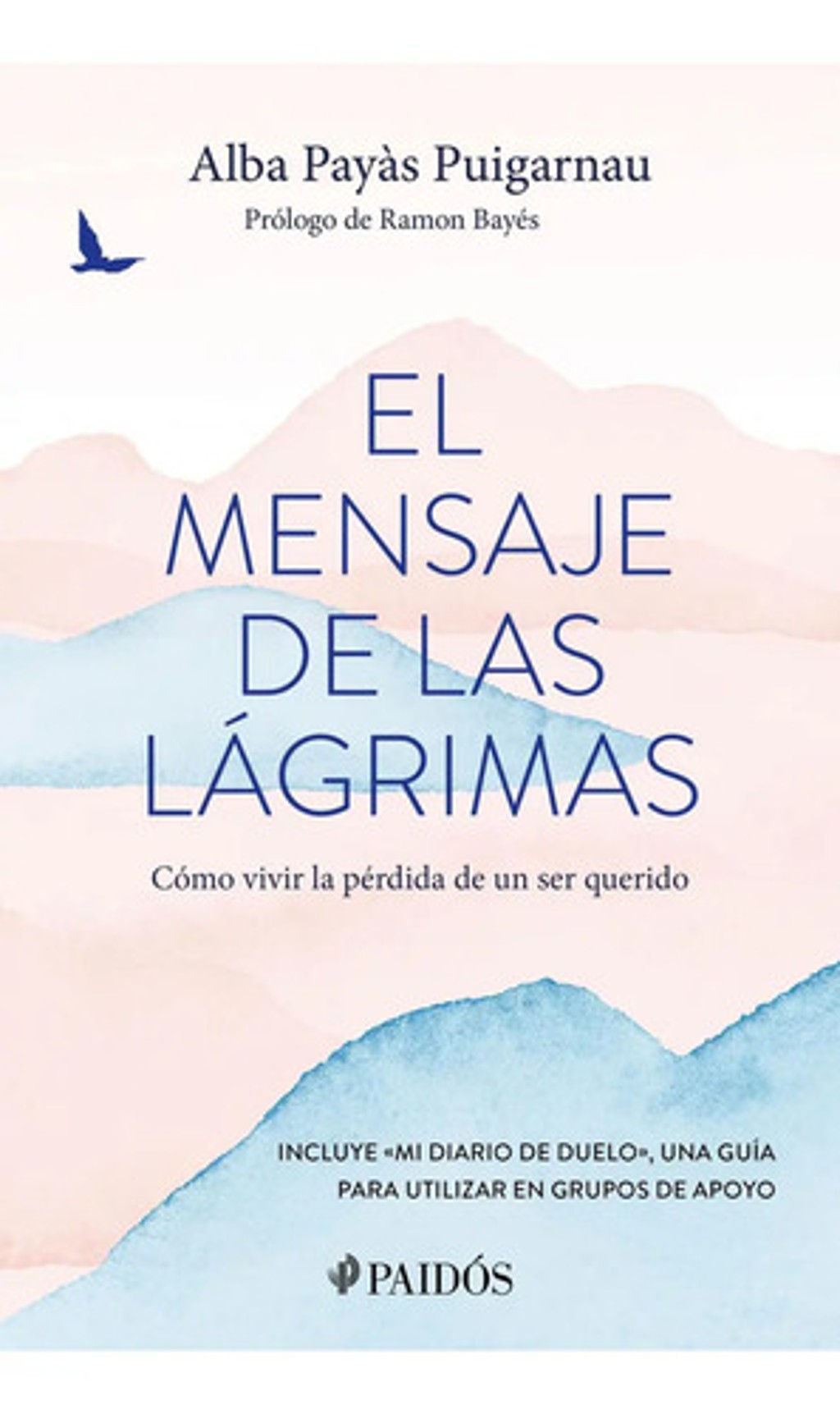 El Mensaje De Las Lágrimas, De Payàs Puigarnau, Alba., Vol. 1. Editorial Paidós, Tapa Pasta Blanda, Edición 1 En Español, 2024