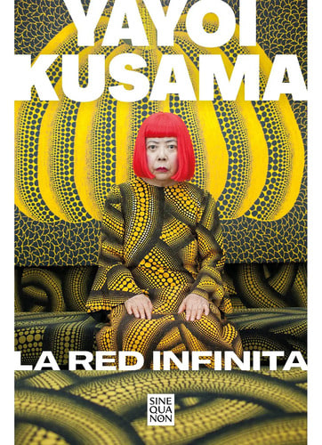Libro La Red Infinita - Yayoi Kusama