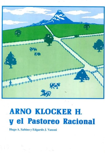 Arno Klocker Y El Pastoreo Racional. Voisin  Vanoni