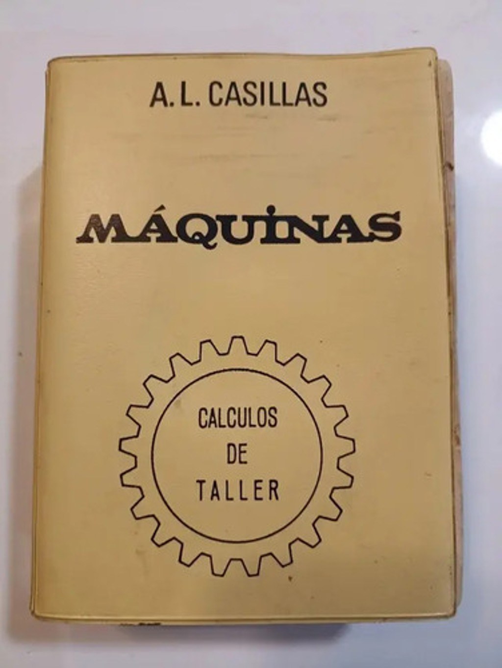 Libro Máquinas,  Cálculos De Taller,  Casillas, 40° Edición 