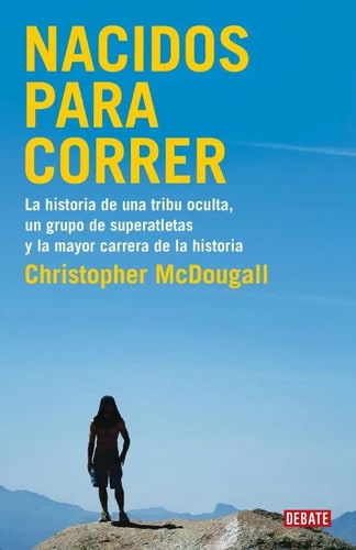Libro: Nacidos Para Correr. Mcdougall, Christopher. Debate