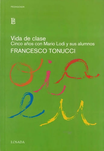 Vida De Clase: Cinco Años Con Mario Lodi Y Sus Alumnos