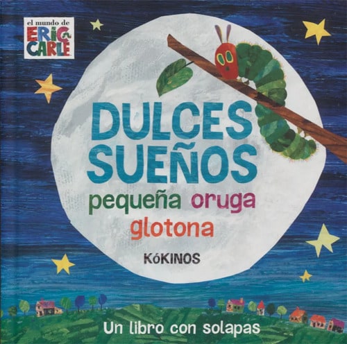 Dulces Sueños Pequeña Oruga Glotona - Carle, Eric