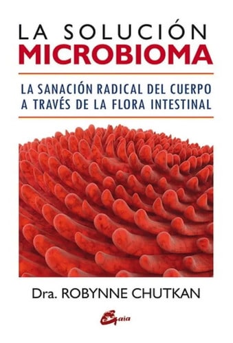 La Solucion Microbioma, De Robynne Chutkan. Editorial Gaia, Tapa Blanda En Español, 2016