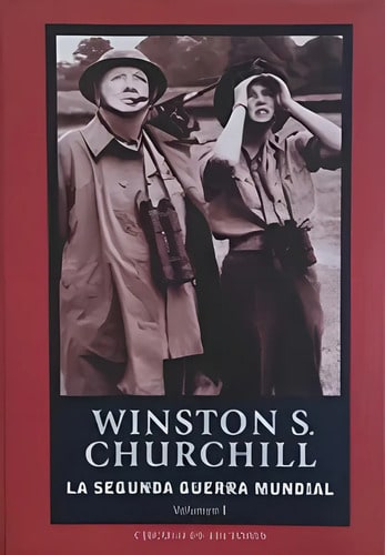 La Segunda Guerra Mundial: Volumen I, De Winston S. Churchill. La Segunda Guerra Mundial, Vol. I. Editorial Círculo De Lectores, Tapa Dura, Edición 1 En Español, 2004