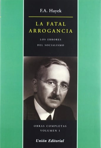 La Fatal Arrogancia F.a. Hayek
