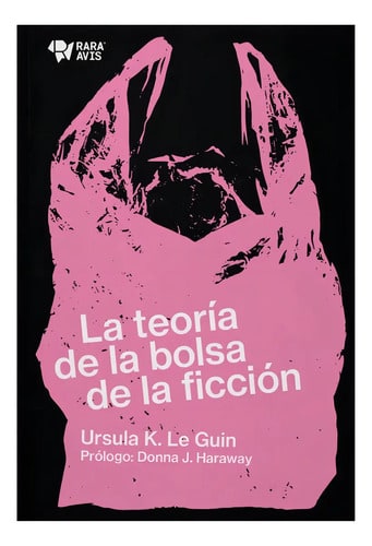 Libro La Teoría De La Bolsa De La Ficción - Ursula Le Guin