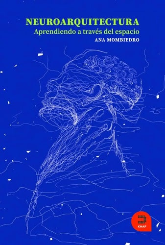 Neuroarquitectura Aprendiendo Traves Del Espacio Mombiedro