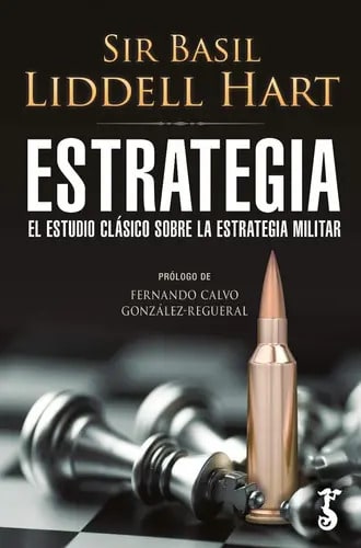 El Estudio Clásico Sobre La Estrategia Militar Liddell Hart