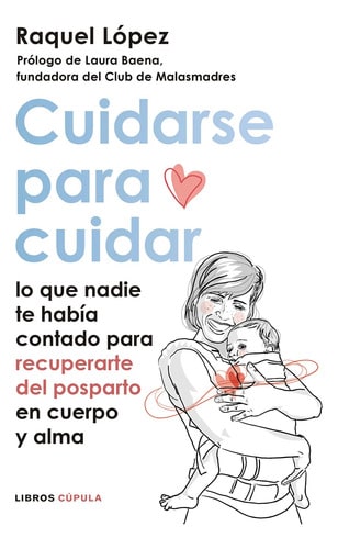 Cuidarse Cuidar Posparto Malas Madres Puerperio Maternidad