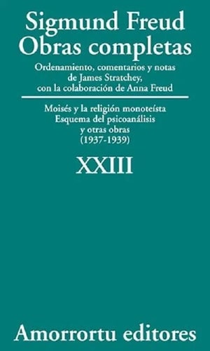 Sigmund Freud: Obras Completas - Tomo 23 Amorrortu