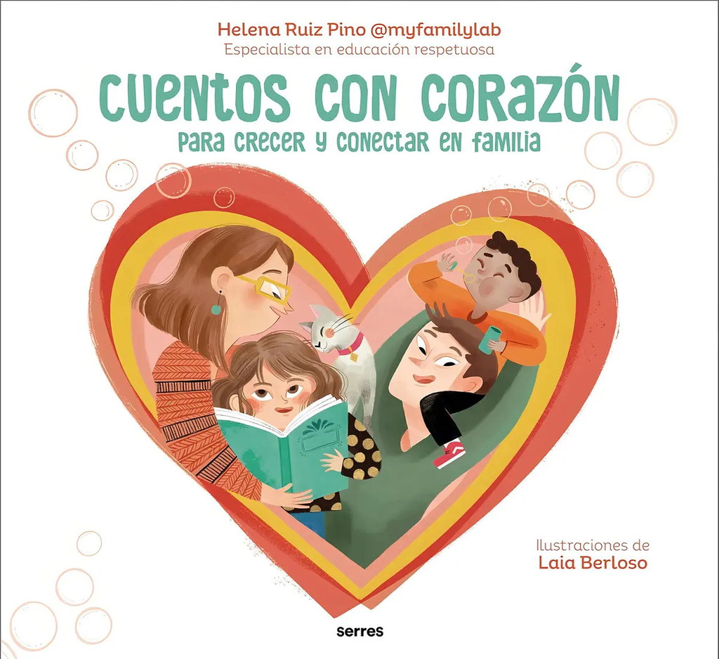 Cuentos Con Corazón: Para Crecer Y Conectar En Familia, De Helena Ruiz Pino., Vol. 1. Editorial Serres, Tapa Dura En Español, 2024