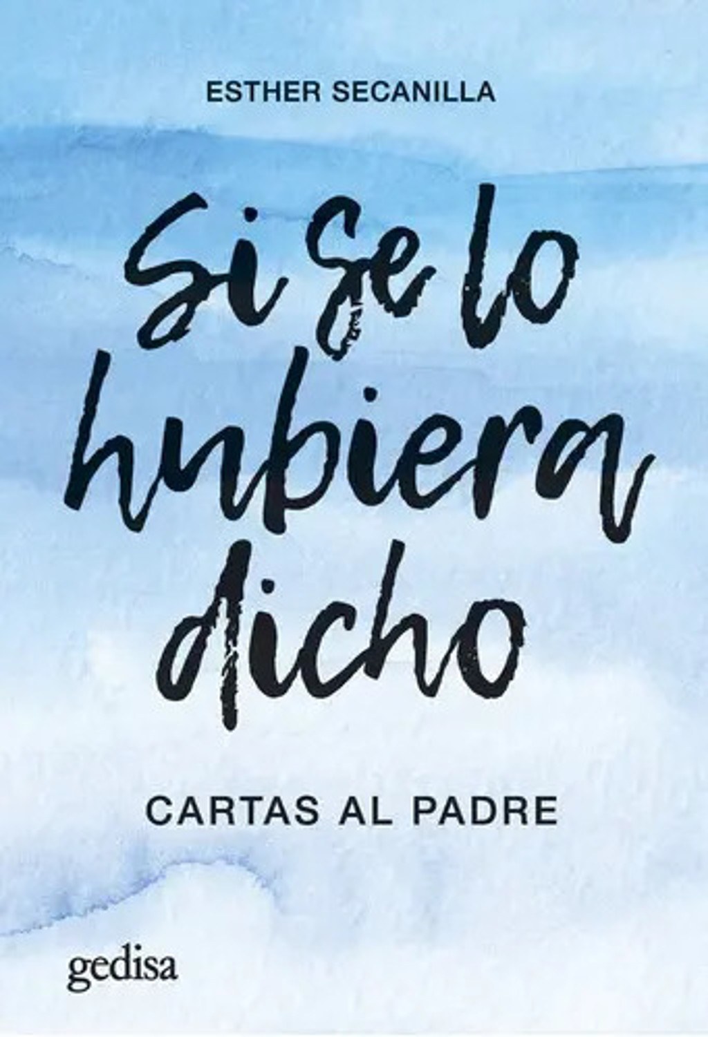 Si Se Lo Hubiera Dicho Cartas Al Padre Esther Secanilla