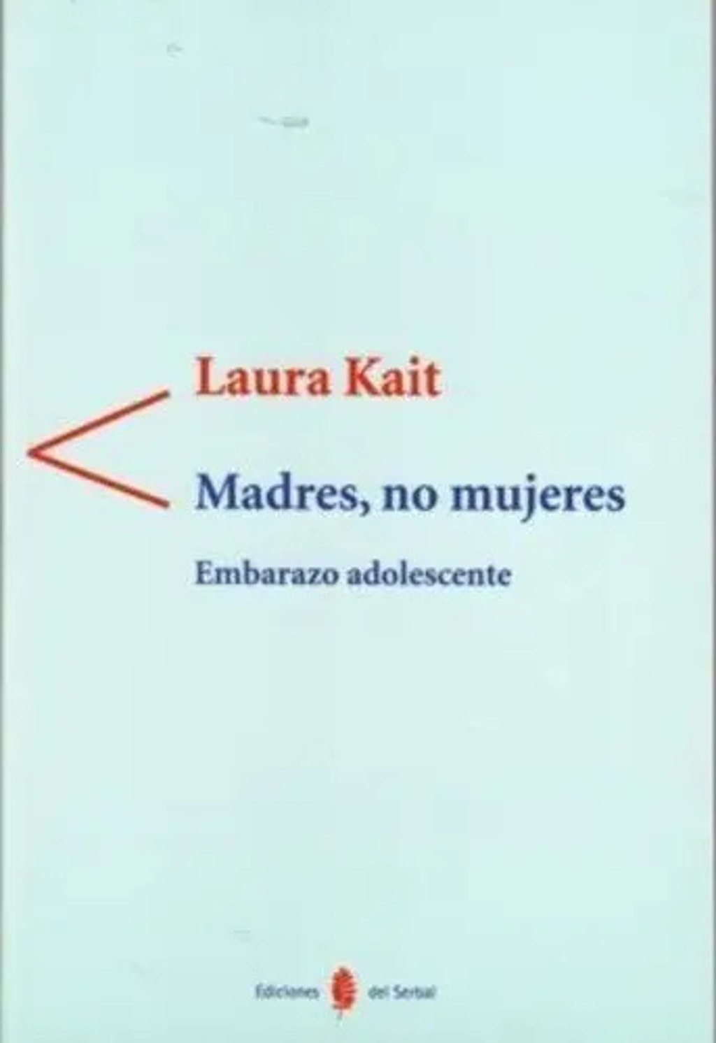 Madres, No Mujeres Embarazo Adolescente