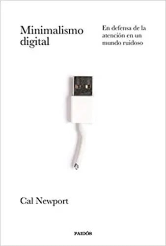 Minimalismo Digital Atención Mundo Ruidoso Cal Newport